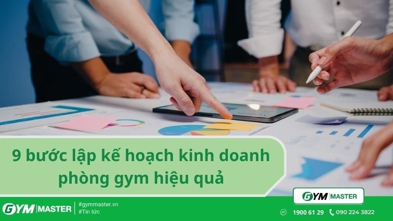 9 bước lập kế hoạch kinh doanh phòng gym hiệu quả
